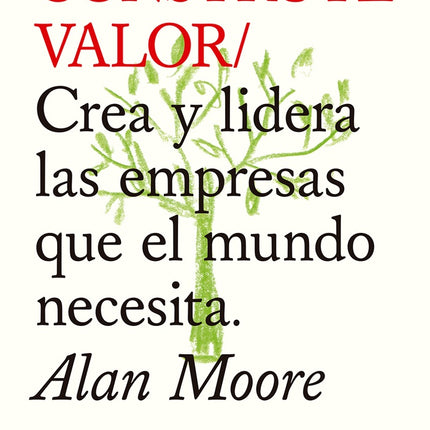 CONSTRUYE VALOR | ALAN MOORE