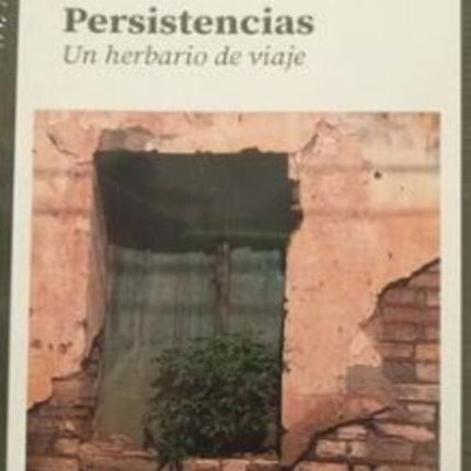 PERSISTENCIAS UN HERBARIO DE VIAJE | CARLOS SANCHEZ OCAMPO