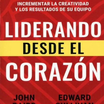 LIDERANDO DESDE EL CORAZON | JOHN BAIRD