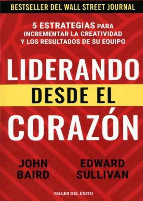 LIDERANDO DESDE EL CORAZON | JOHN BAIRD