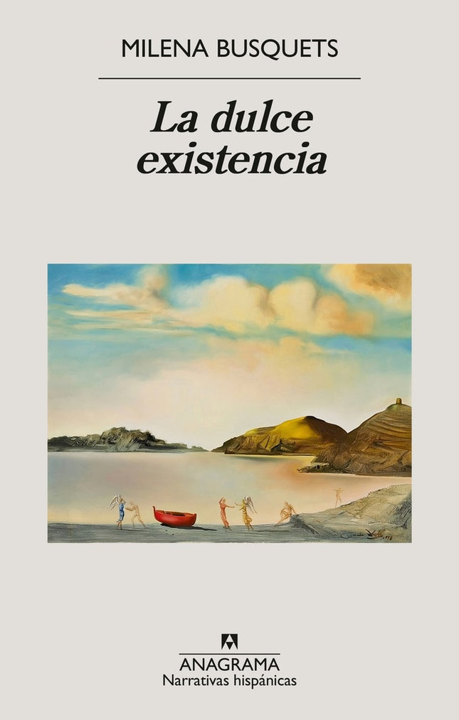LA DULCE EXISTENCIA | MILENA BUSQUETS