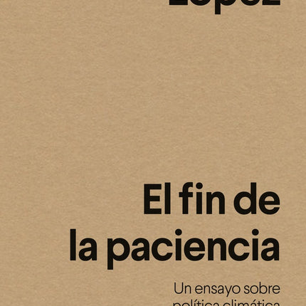 EL FIN DE LA PACIENCIA | XAN LOPEZ
