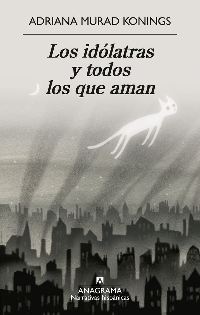 LOS IDOLATRAS Y TODOS LOS QUE AMAN | ADRIANA MURAD KONINGS