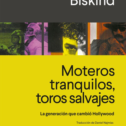 MOTEROS TRANQUILOS, TOROS SALVAJES | PETER BISKIND