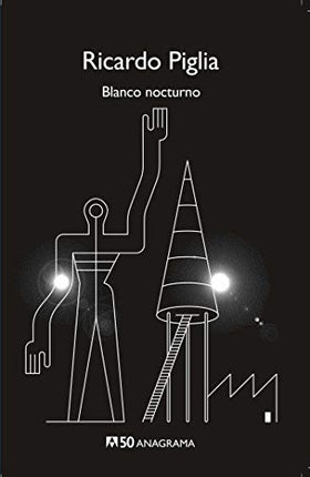 BLANCO NOCTURNO | RICARDO PIGLIA