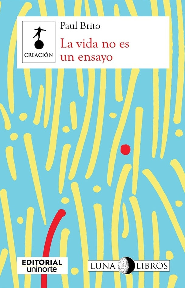 LA VIDA NO ES UN ENSAYO | PAUL BRITO