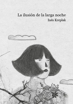 LA ILUSION DE LA LARGA NOCHE | INES KREPLAK