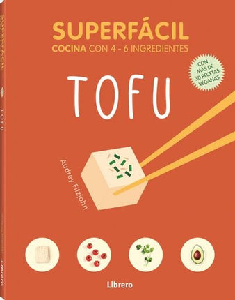 TOFU: COCINA CON 4-6 INGREDIENTES | AUDREY FITZJOHN