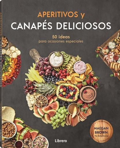 APERITIVOS Y CANAPES DELICIOSOS | MEGAN BROWN