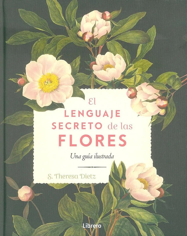 EL LENGUAJE SECRETO DE LAS FLORES | S. THERESA DIETZ