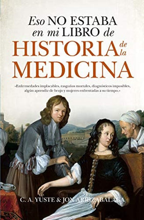 ESO NO ESTABA EN MI LIBRO DE HISTORIA DE LA MEDICINA | JON ARRIZABALAGA