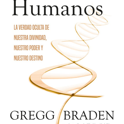 PURAMENTE HUMANOS | GREGG BRADEN