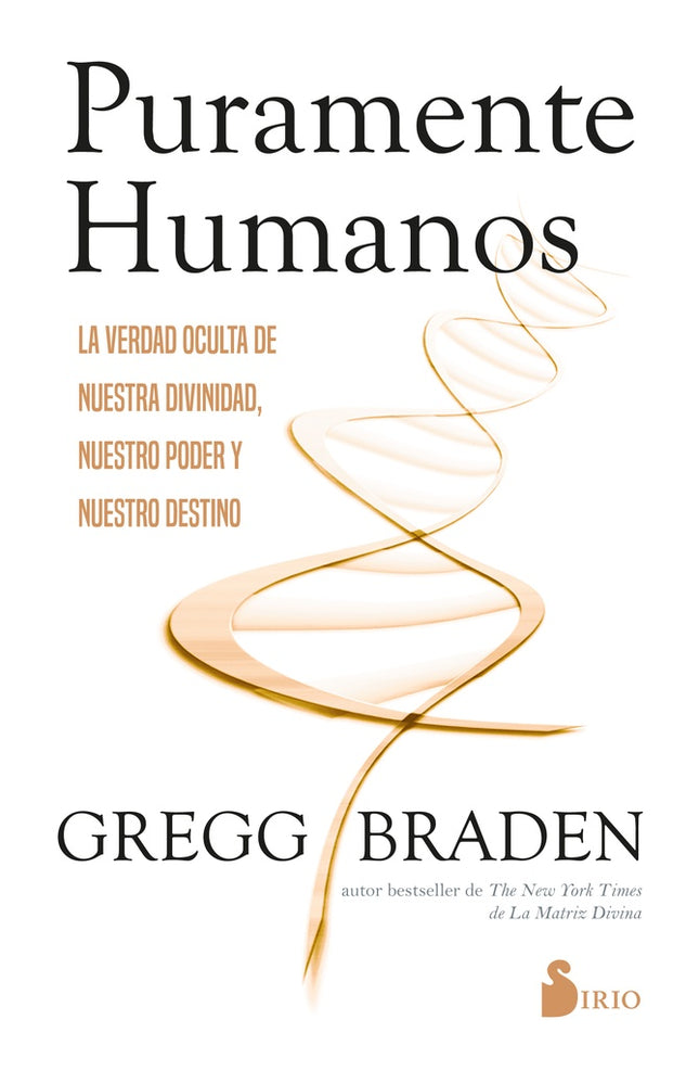 PURAMENTE HUMANOS | GREGG BRADEN