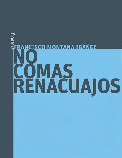 NO COMAS RENACUAJOS | FRANCISCO MONTAÑA IBAÑEZ