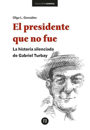 EL PRESIDENTE QUE NO FUE | OLGA L. GONZALEZ
