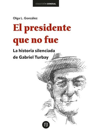 EL PRESIDENTE QUE NO FUE | OLGA L. GONZALEZ