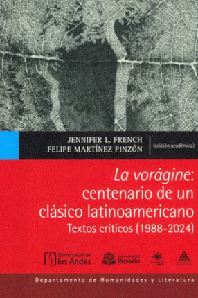 LA VORAGINE CENTENARIO DE UN CLASICO LATINOAMERICANO | JENNIFER L. FRENCH