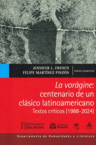 LA VORAGINE CENTENARIO DE UN CLASICO LATINOAMERICANO | JENNIFER L. FRENCH
