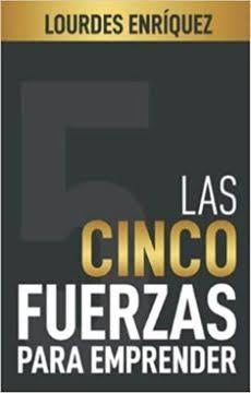 LAS 5 FUERZAS PARA EMPRENDER | LOURDES ENRIQUEZ