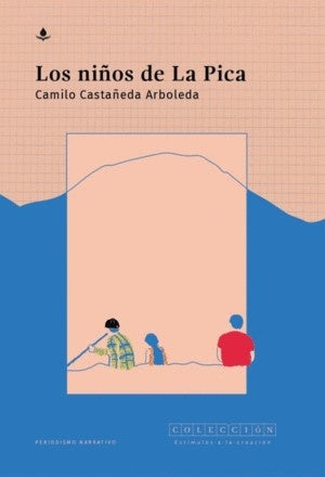 LOS NIÑOS DE LA PICA | CAMILO CASTAÑEDA ARBOLEDA