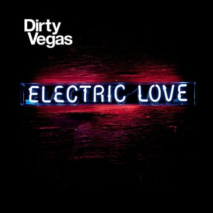 ELECTRIC LOVE | DIRTY VEGAS