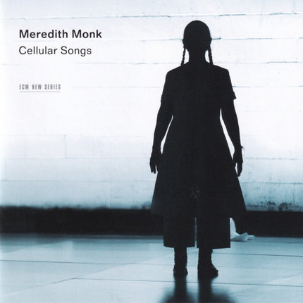 CELLULAR SONGS | MEREDITH MONK
