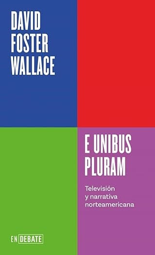 E UNIBUS PLURAM | DAVID FOSTER WALLACE