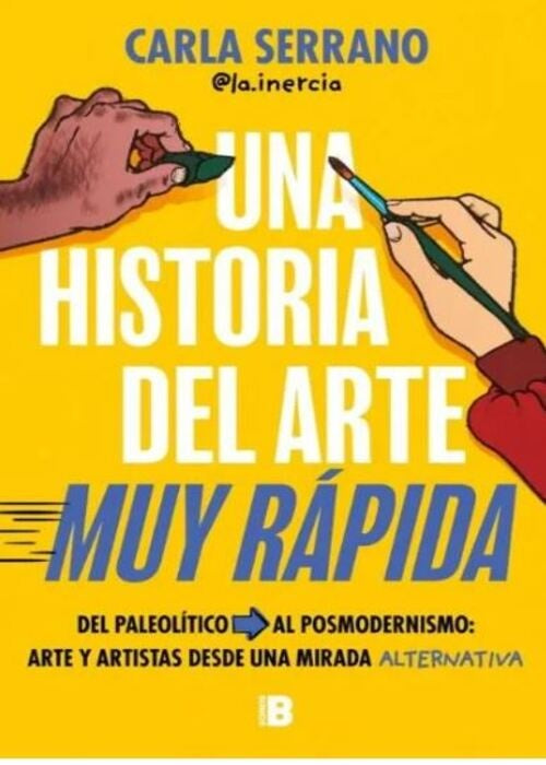 UNA HISTORIA DEL ARTE MUY RAPIDA | CARLA SERRANO