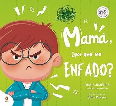 MAMÁ, ¿POR QUE ME ENFADO? | DIANA JIMENEZ