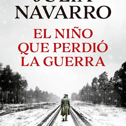 NIÑO QUE PERDIO LA GUERRA, EL | JULIA NAVARRO