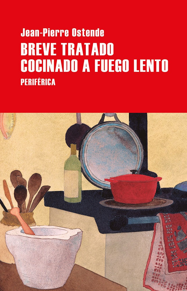 BREVE TRATADO COCINADO A FUEGO LENTO | JEAN PIERRE OSTENDE