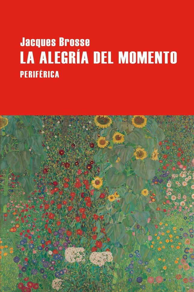 LA ALEGRIA DEL MOMENTO | JACQUES BROSSE