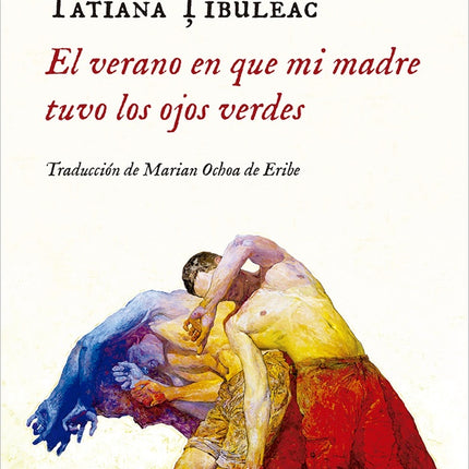 EL VERANO EN QUE MI MADRE TUVO LOS OJOS VERDES | TATIANA TIBULEAC