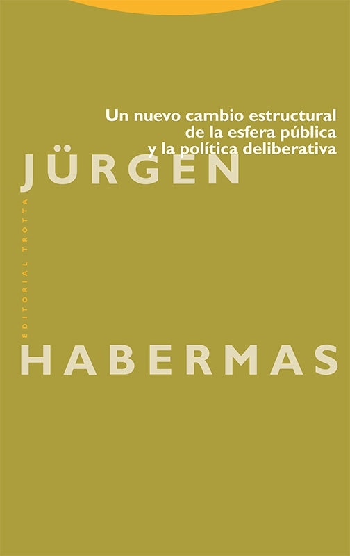 UN NUEVO CAMBIO ESTRUCTURAL DE LA ESFERA PUBLICA Y LA POLITICA DELIBERATIVA | JÜRGEN HABERMAS