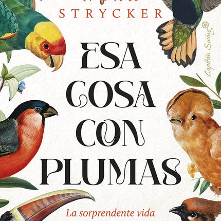 ESA COSA CON PLUMAS | NOAH STRYCKER
