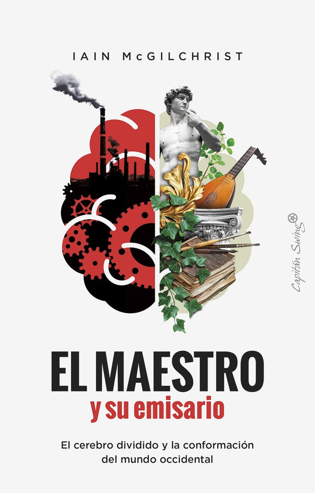 EL MAESTRO Y SU EMISARIO | IAIN MCGILCHRIST