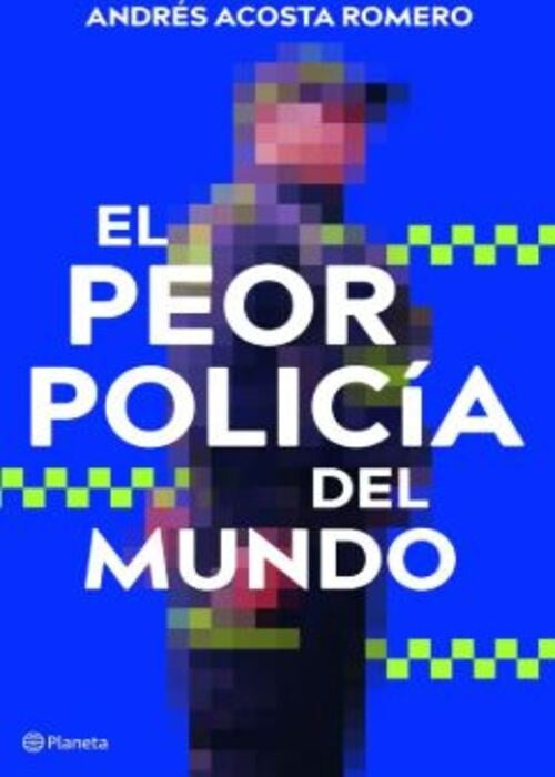 EL PEOR POLICIA DEL MUNDO | ANDRES ACOSTA ROMERO