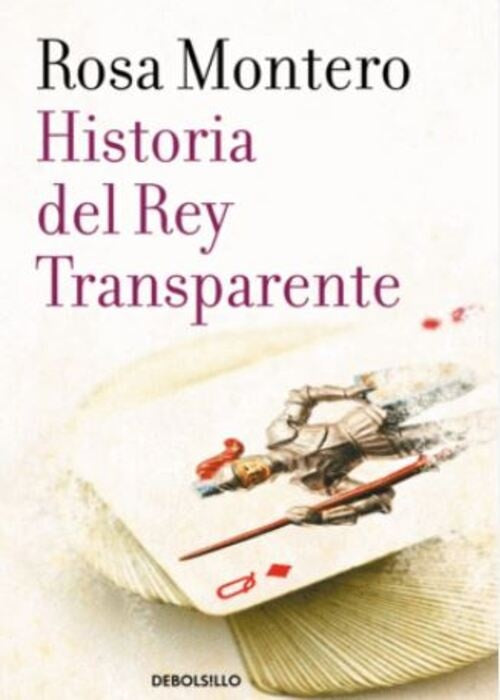 HISTORIA DEL REY TRANSPARENTE | ROSA MONTERO