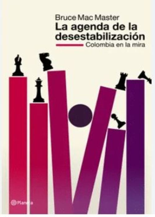 LA AGENDA DE LA DESESTABILIZACION | BRUCE MAC MASTER