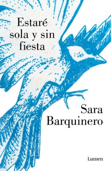 ESTARE SOLA Y SIN FIESTA | SARA BARQUINERO