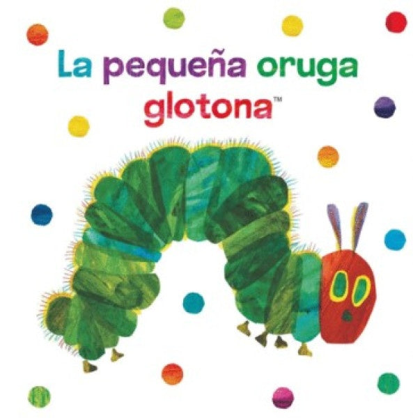 LA PEQUEÑA ORUGA GLOTONA. LIBRO DE TELA | ERIC CARLE