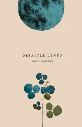 DESASTRE LENTO | TANIA GANITSKY