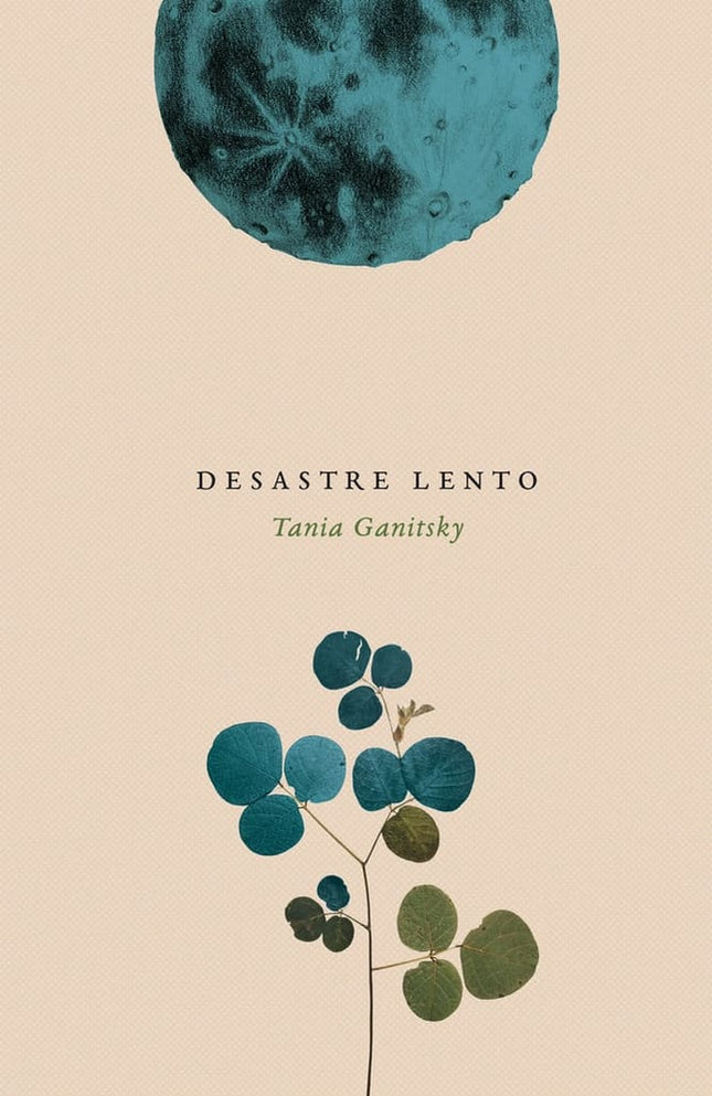 DESASTRE LENTO | TANIA GANITSKY