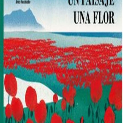 UN PAISAJE, UNA FLOR | INES CASTEL BRANCO