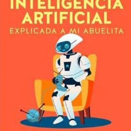 INTELIGENCIA ARTIFICIAL EXPLICADA A MI ABUELITA | VICTOR ASTUDILLO