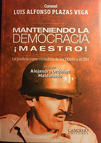 MANTENIENDO LA DEMOCRACIA MAESTRO | LUIS ALFONSO PLAZAS VEGA