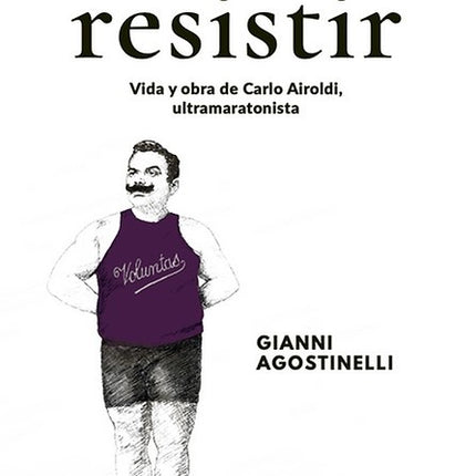 EL TRUCO ES RESISTIR | GIANNI AGOSTINELLI