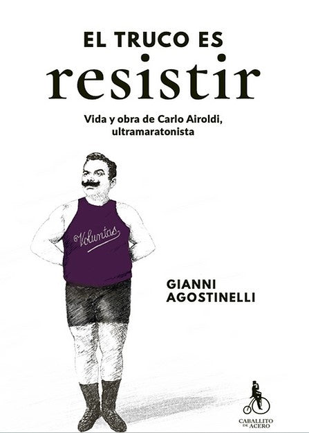 EL TRUCO ES RESISTIR | GIANNI AGOSTINELLI