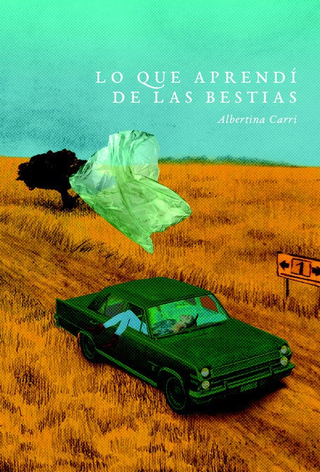 LO QUE APRENDI DE LAS BESTIAS | ALBERTINA CARRI