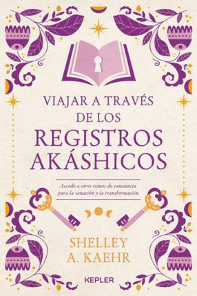 VIAJAR A TRAVES DE LOS REGISTROS AKASHICOS | SHELLEY A. KAEHR